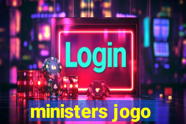 ministers jogo